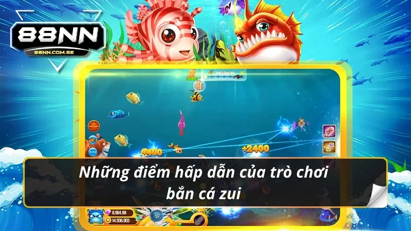 Bắn Cá Zui: Nổ Cá Cực Đã Với Phần Thưởng Trúng To Cực Dễ 2 Những điểm hấp dẫn của trò chơi bắn cá zui