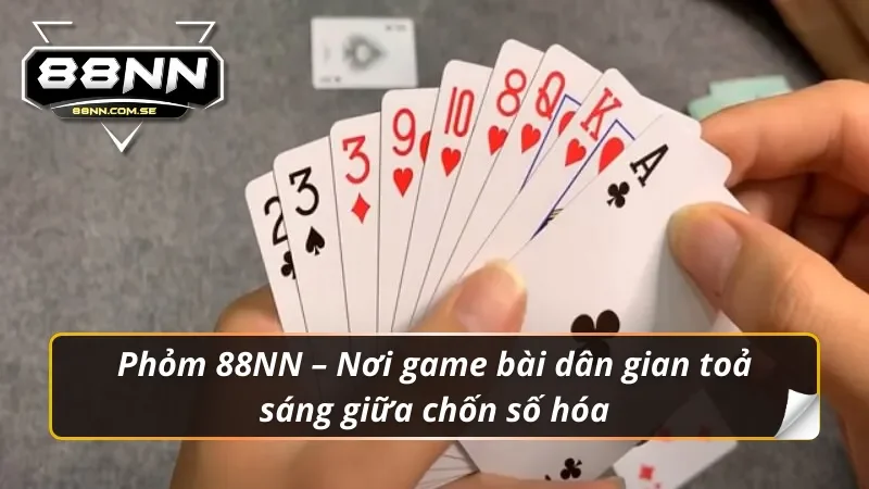Phỏm 88NN – Nơi Bạn Ghi Dấu Bằng Kỹ Năng, Không Phải May Mắn 2 Phỏm 88NN – Tái hiện vẻ đẹp truyền thống với một hơi thở hoàn toàn mới