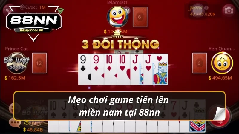 Khám Phá Tiến Lên Miền Nam 88NN Đầy Hấp Dẫn Năm 2026 6 Mẹo chơi game tiến lên miền nam 88nn